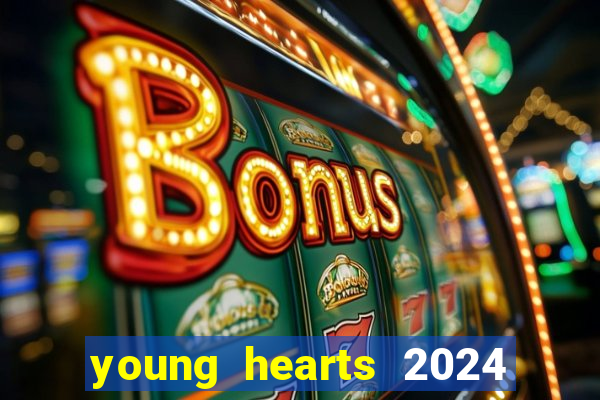 young hearts 2024 assistir online